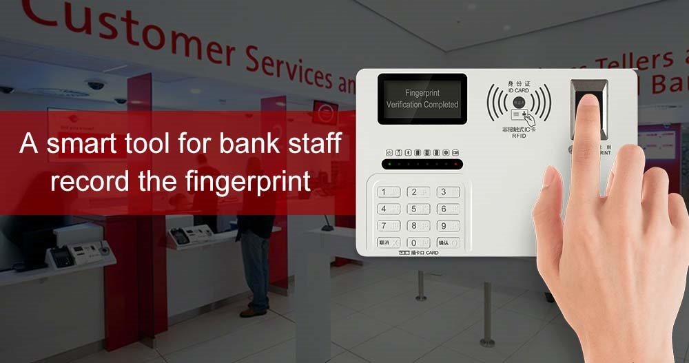 Bank staff fingerprint recorder 